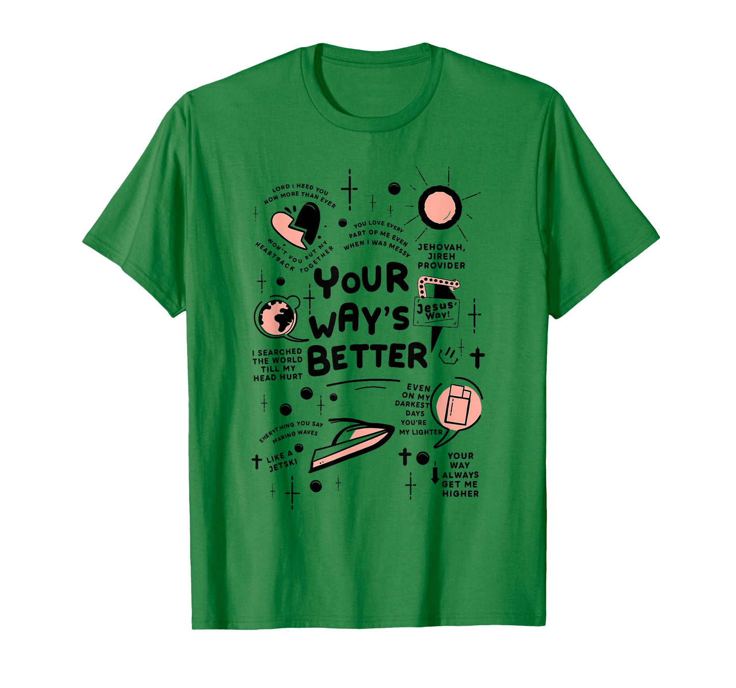 God’s Way is Better Faith Christian Inspirational Quote T-Shirt