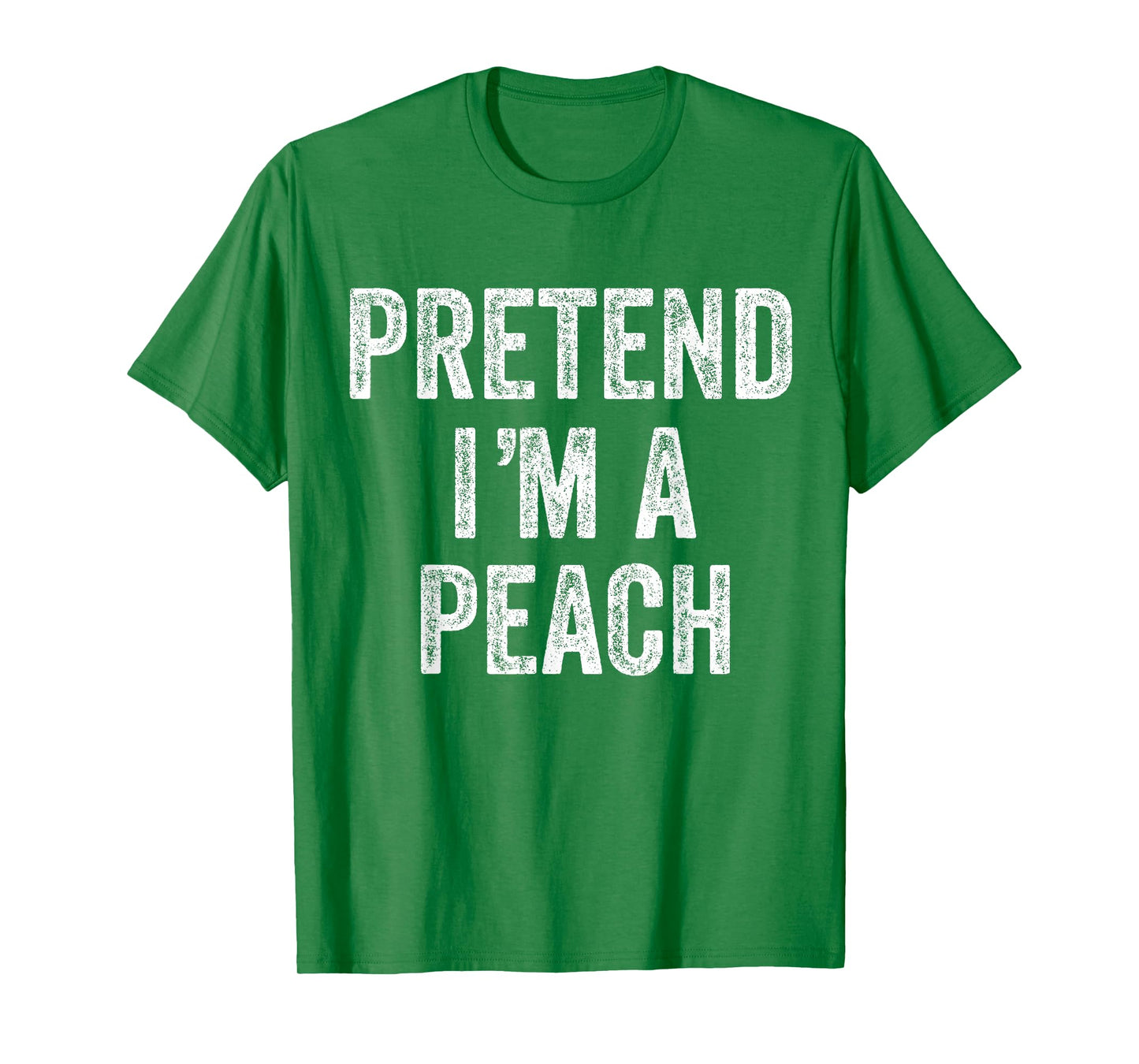 Pretend I'm a Peach Fruit Gift Halloween Shirt Costume T-Shirt