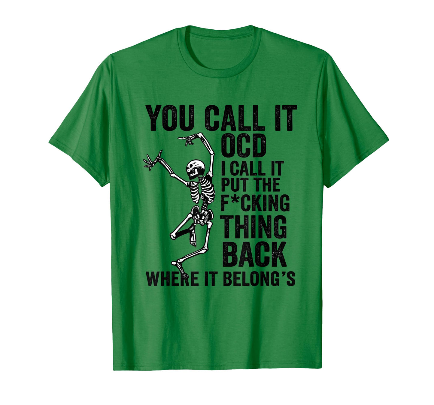Skeleton You Call It OCD I Call It Put The Fcking Thing Back T-Shirt