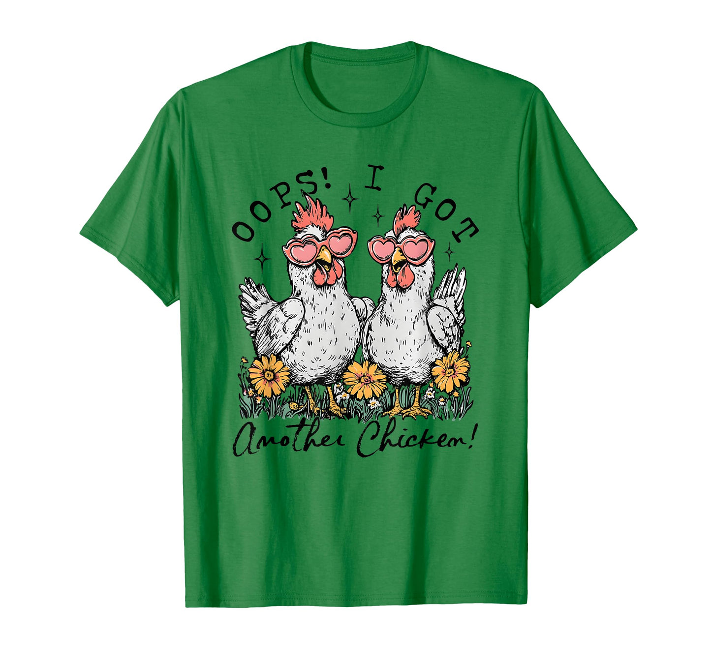 Oops I Got Another Chicken, Funny Farm Animal T-Shirt