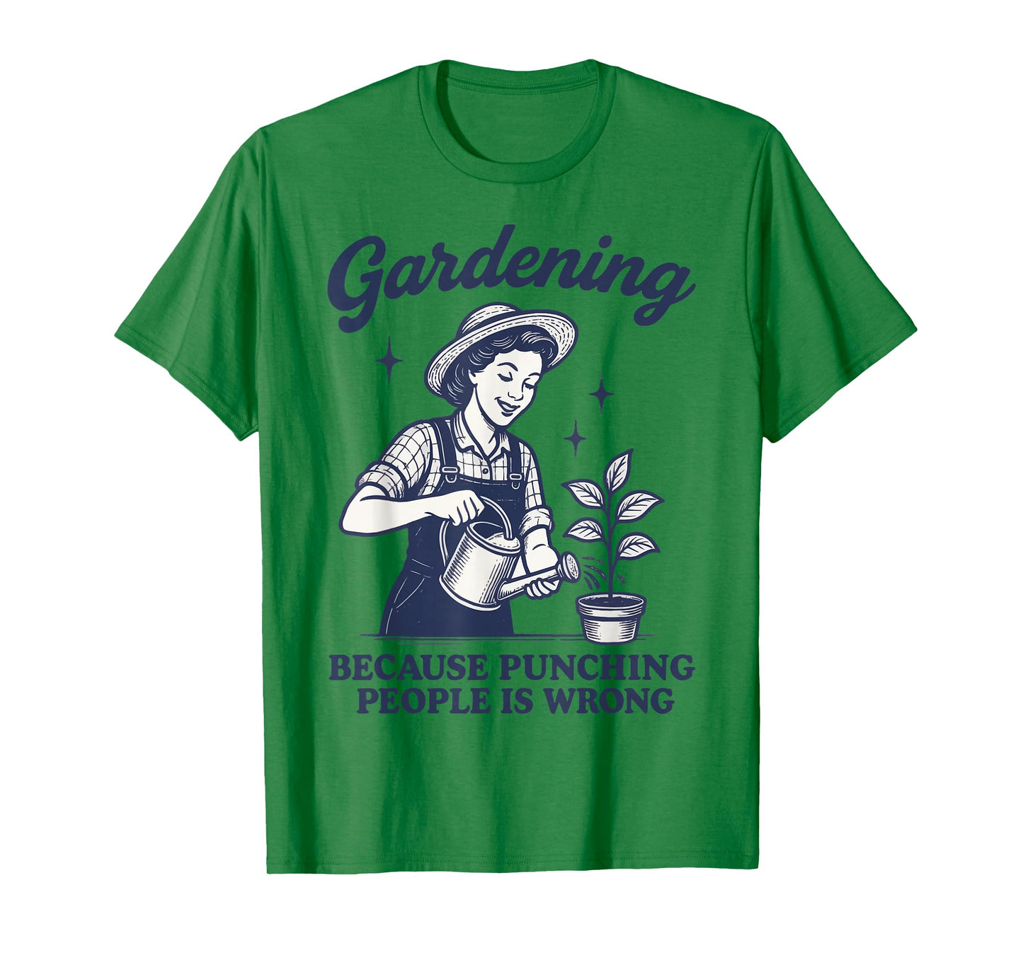 Gardening Because Punching People Is Wrong T-Shirt
