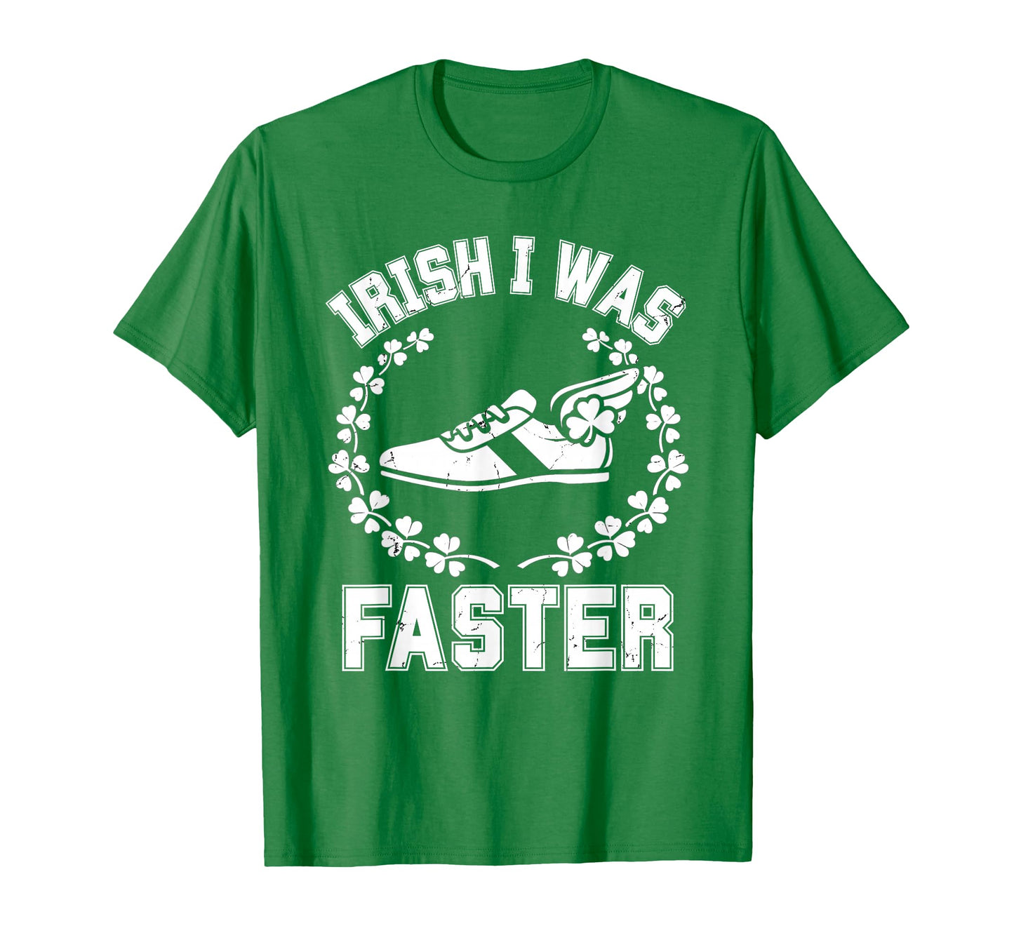 Irish I was Faster St Patricks Day Funny Running 5k Race Run T-Shirt