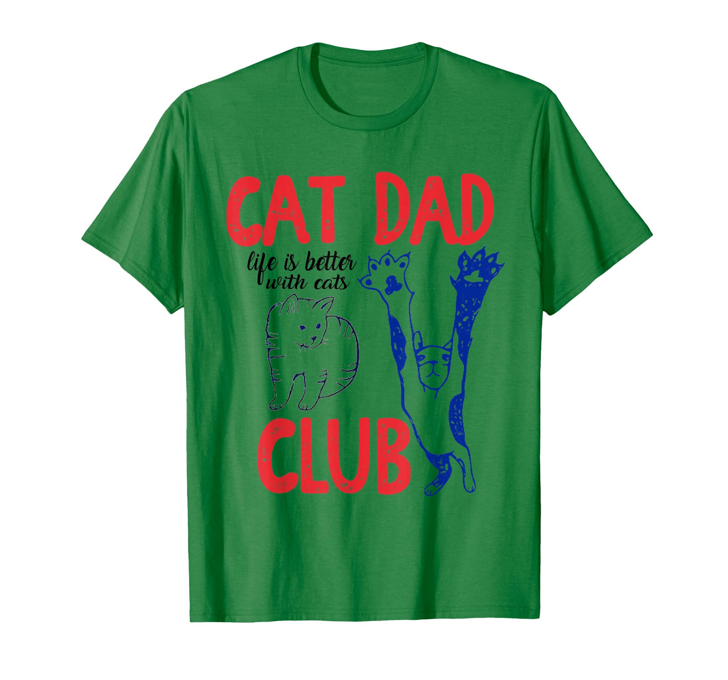 Cat Dad Club Life is Better with Cats Father's Day Cat Dad T-Shirt