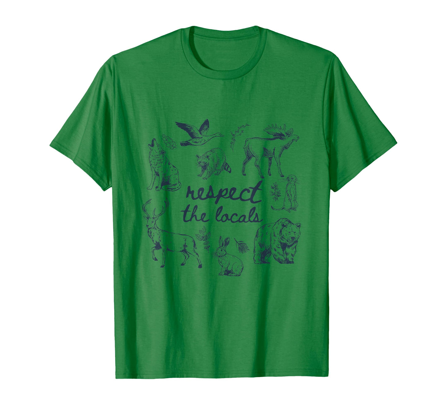 Respect The Locals Wild Animals Woodland Funny Outdoor Lover T-Shirt