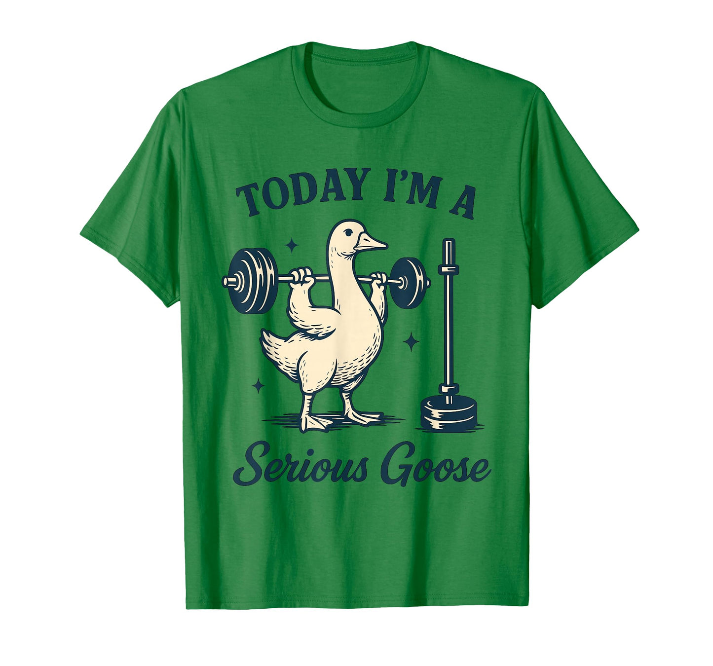 Today I'm a serious Goose Funny Lifting Weights Gym Fitness T-Shirt
