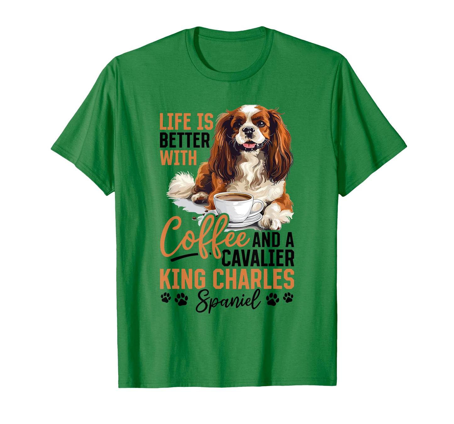 Cavalier King Charles Spaniel Dog Breed Life is Better with T-Shirt for Men Women Kids