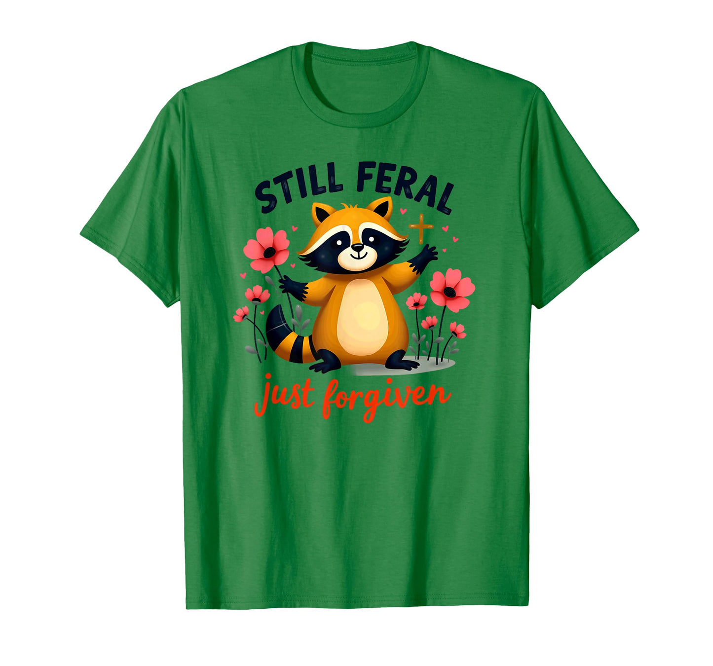 Christian Faith Raccoon Still Feral Just Forgiven T-Shirt