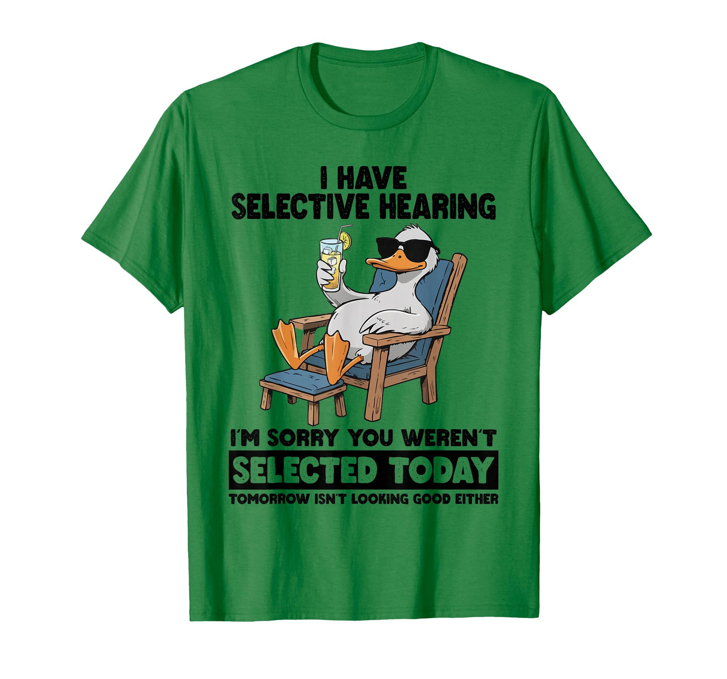 I Have Selective Hearing Funny Sarcastic Duck Humor Quote T-Shirt