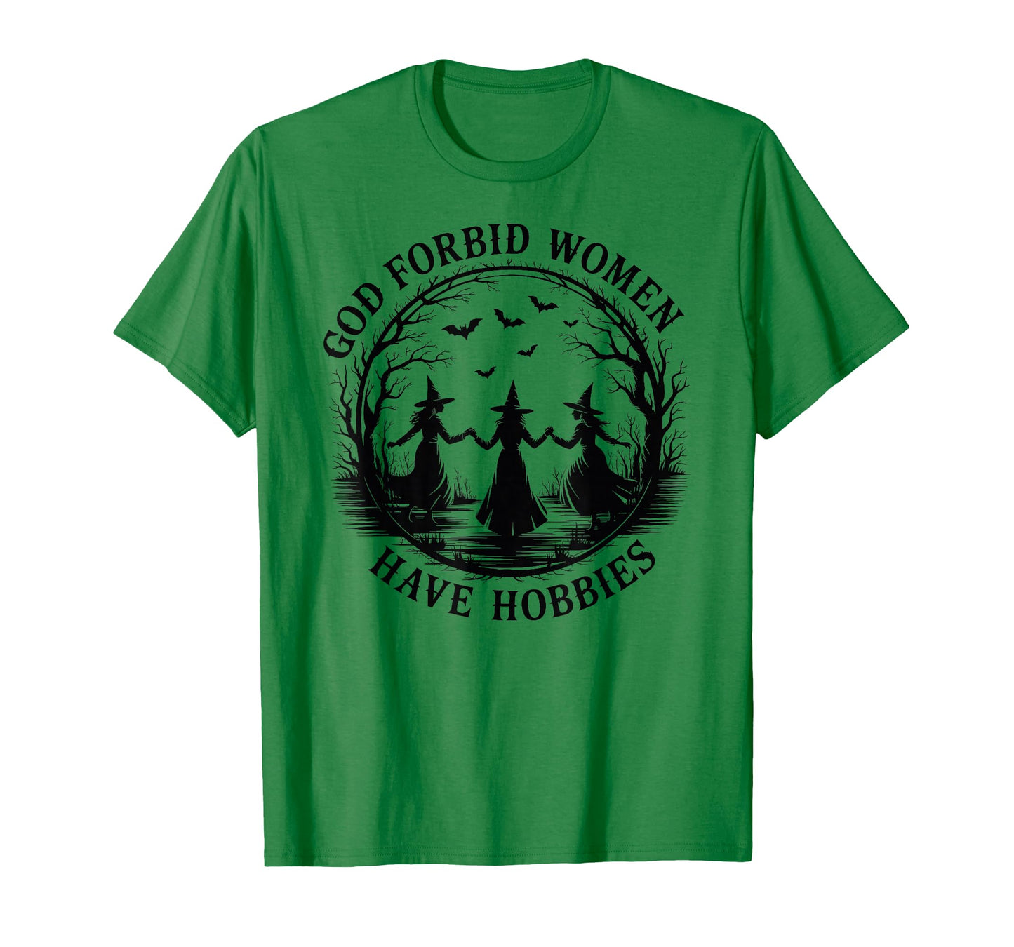 God Forbid Women Have Hobbies Witch Halloween T-Shirt