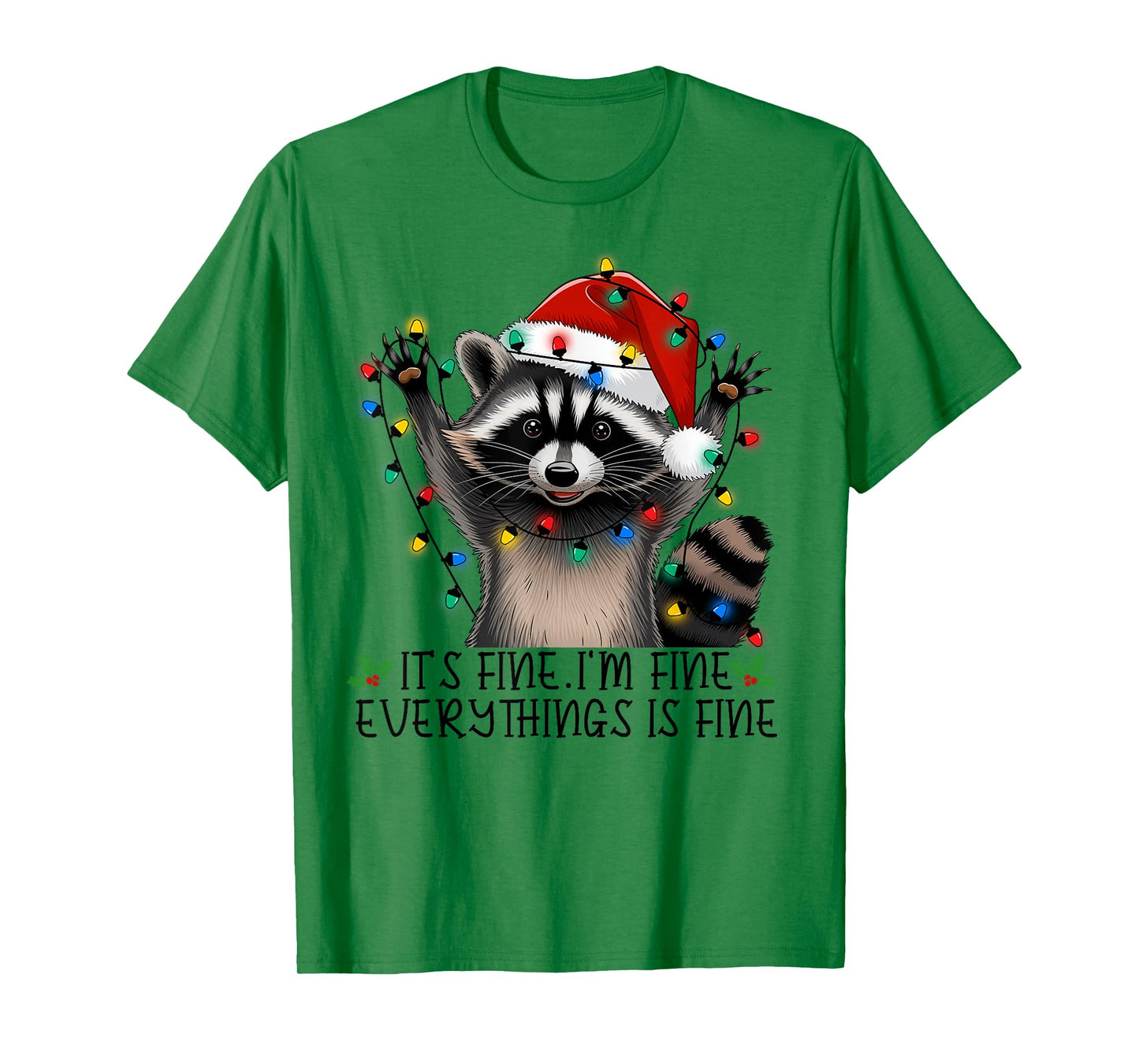 Christmas Raccoon It's Fine. I'm Fine. Everythings Is Fine T-Shirt