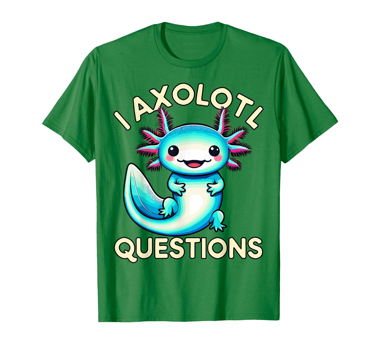 Funny I Axolotl Questions T-Shirt