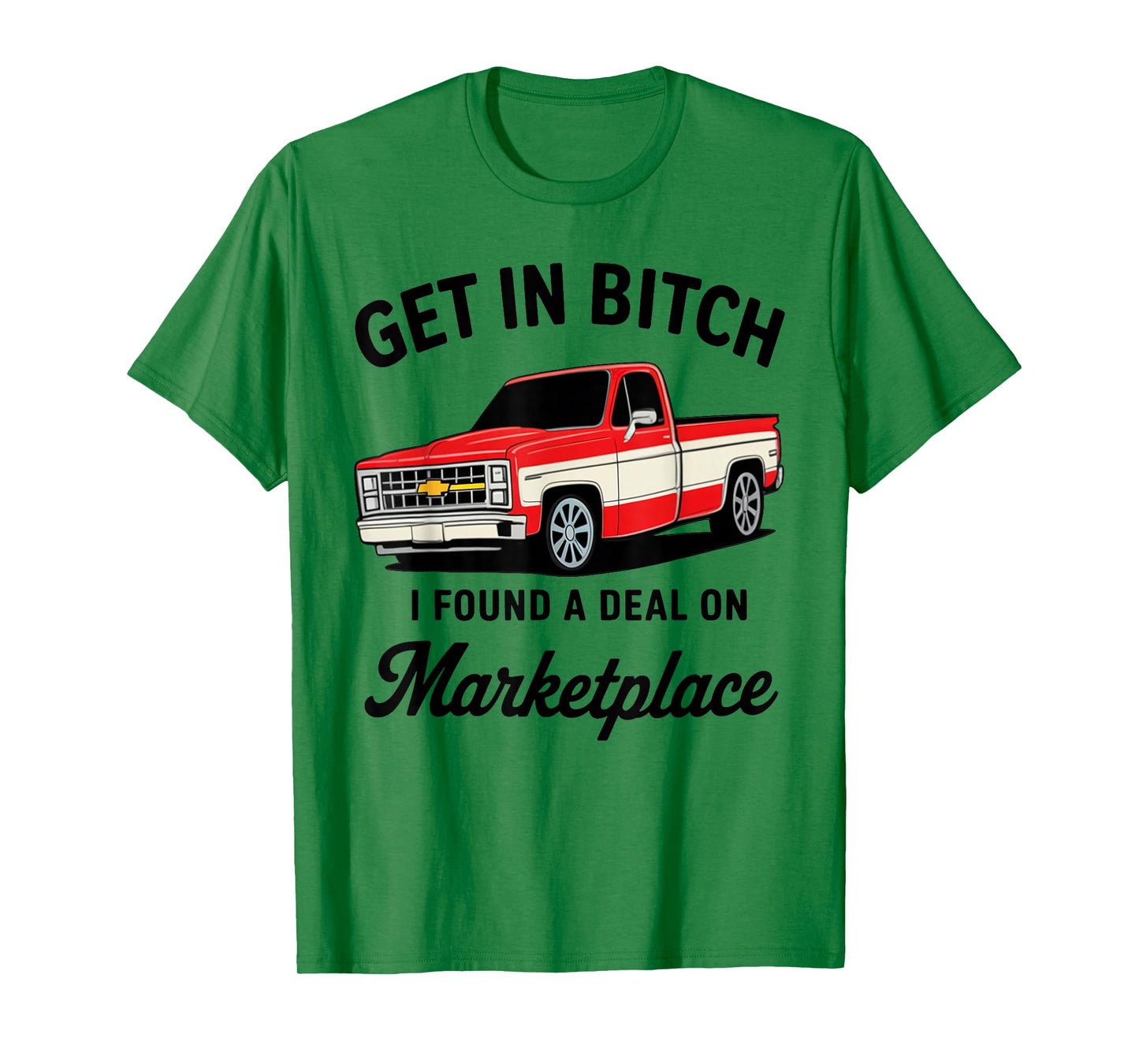 Get in Bitch I Found A Deal On Marketplace T-Shirt