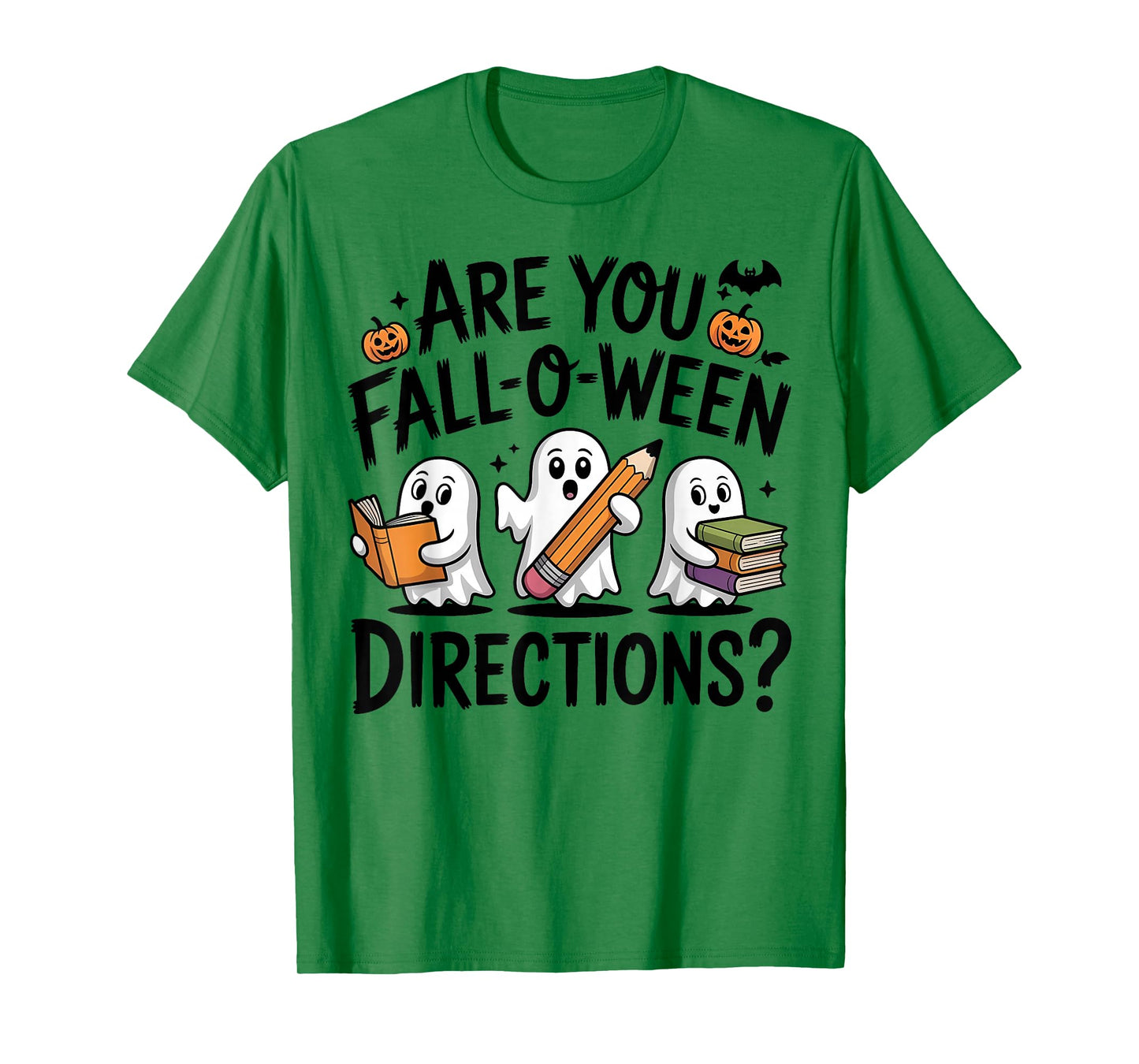 are You Fall O Ween Directions Halloween Teacher Ghosts T-Shirt