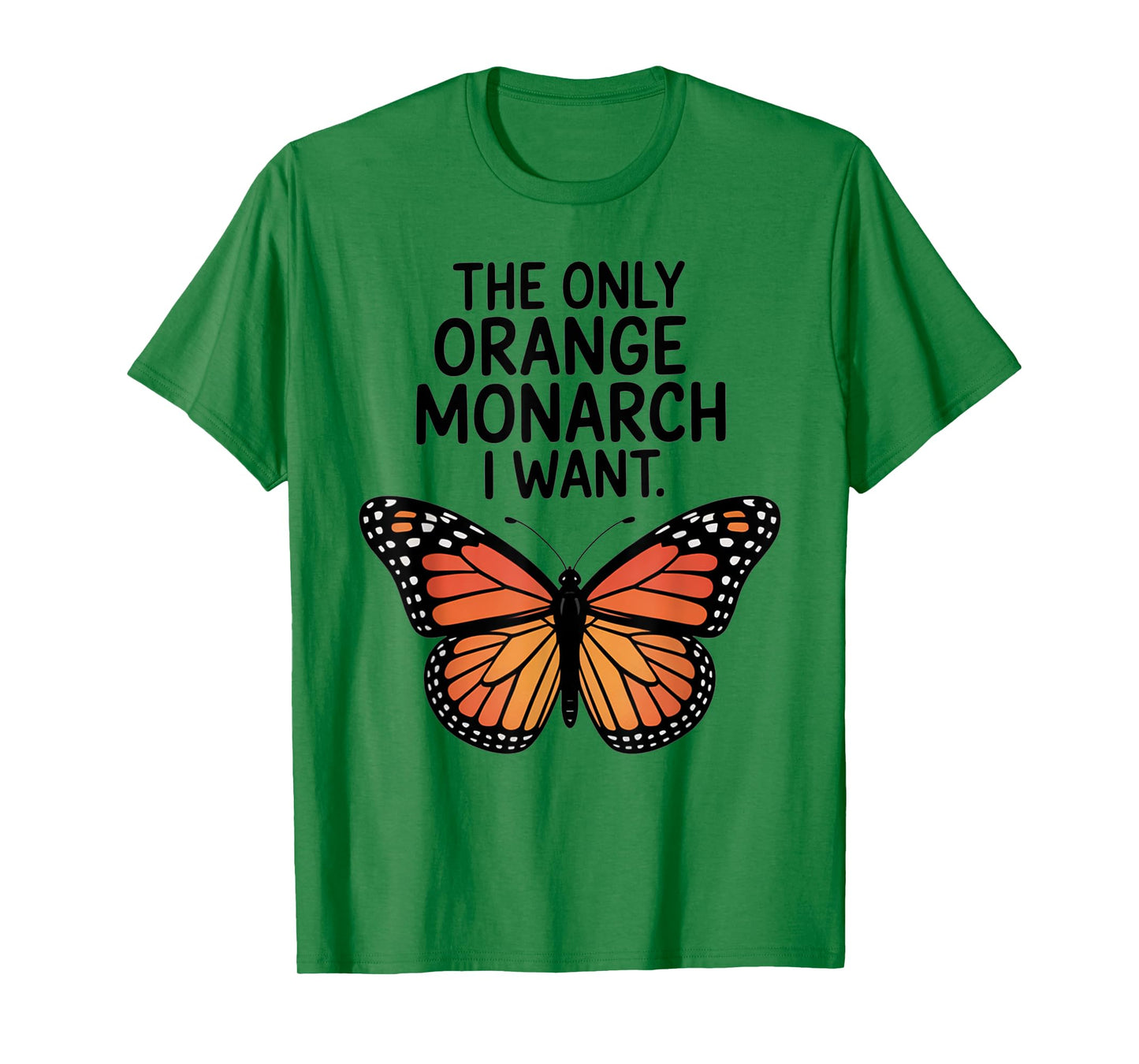 Retro The Only Orange Monarch I Want Butterfly Joke T-Shirt