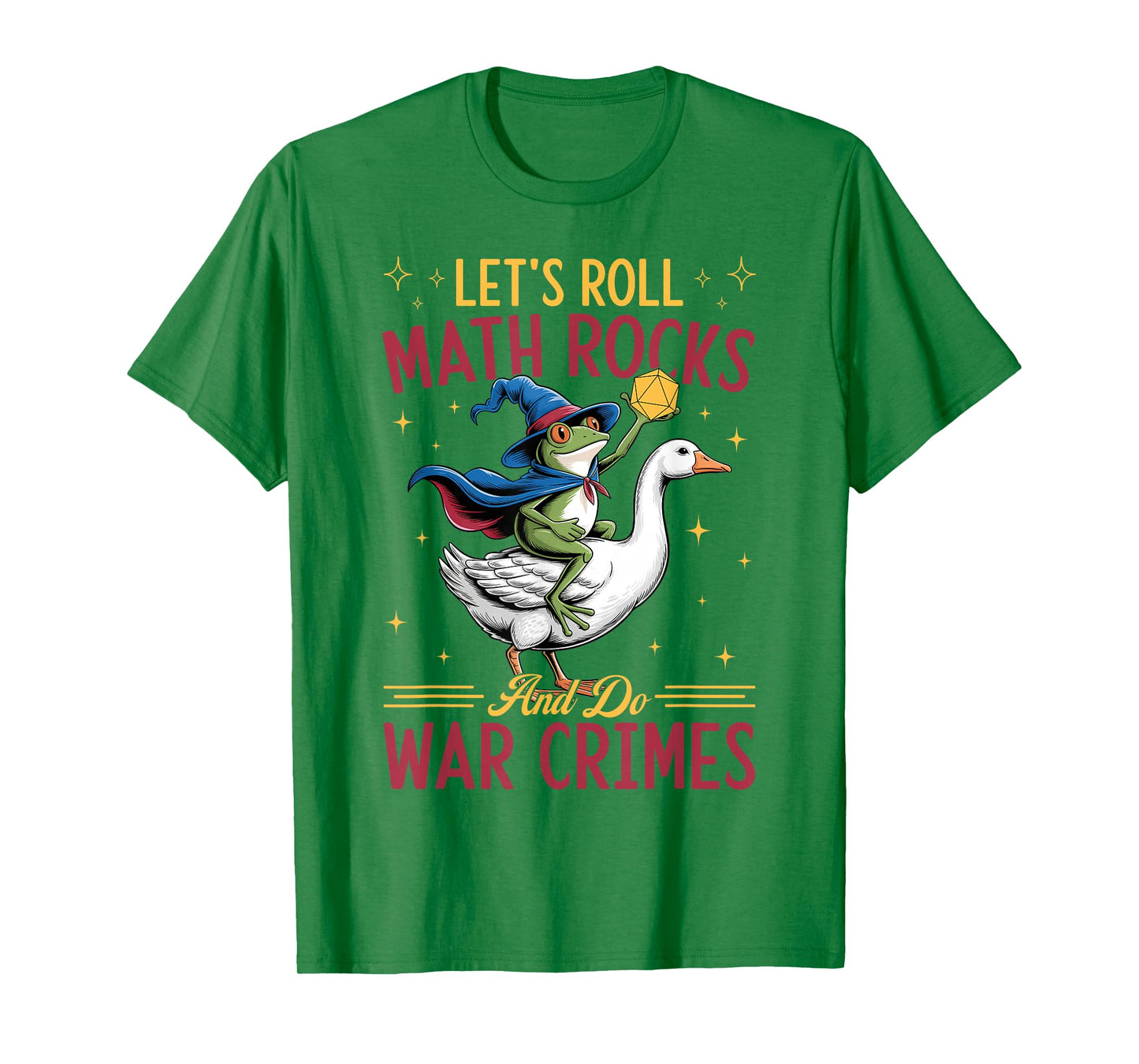 Funny Frog Goose Let's Roll Math Rocks And Do War Crimes T-Shirt