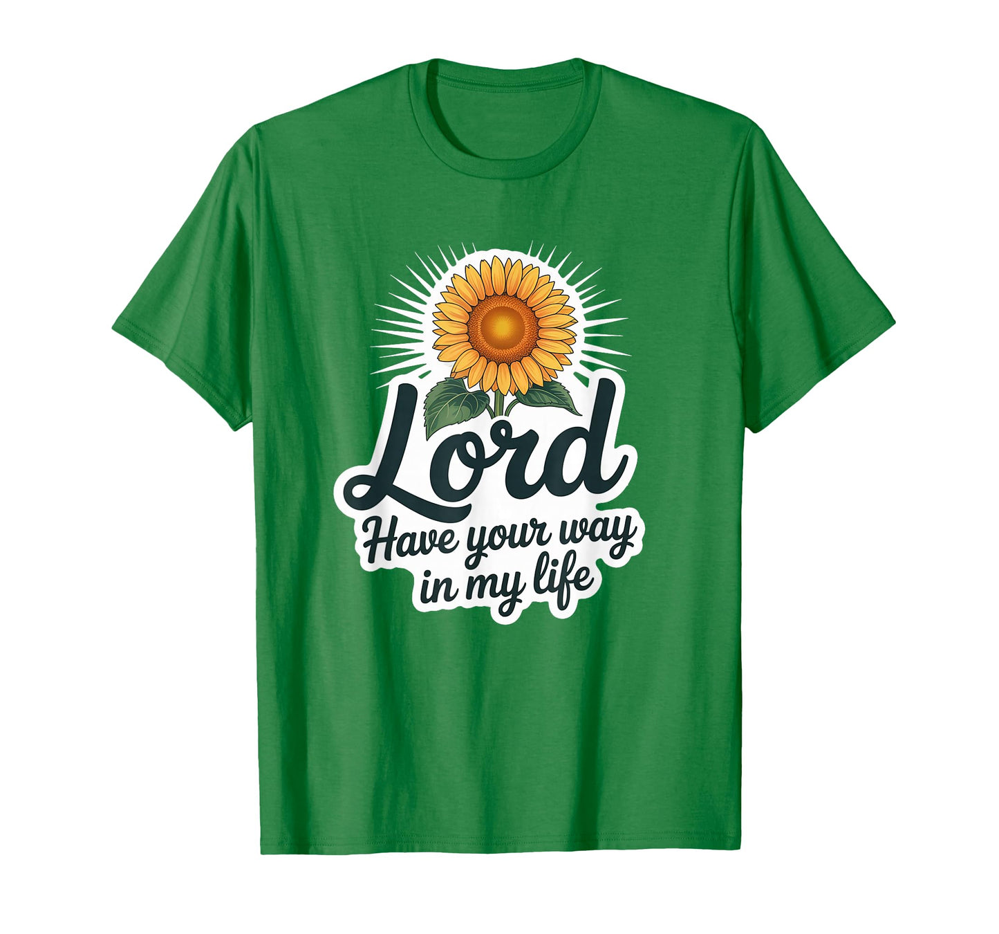 Lord Have Your Way in My Life T-Shirt