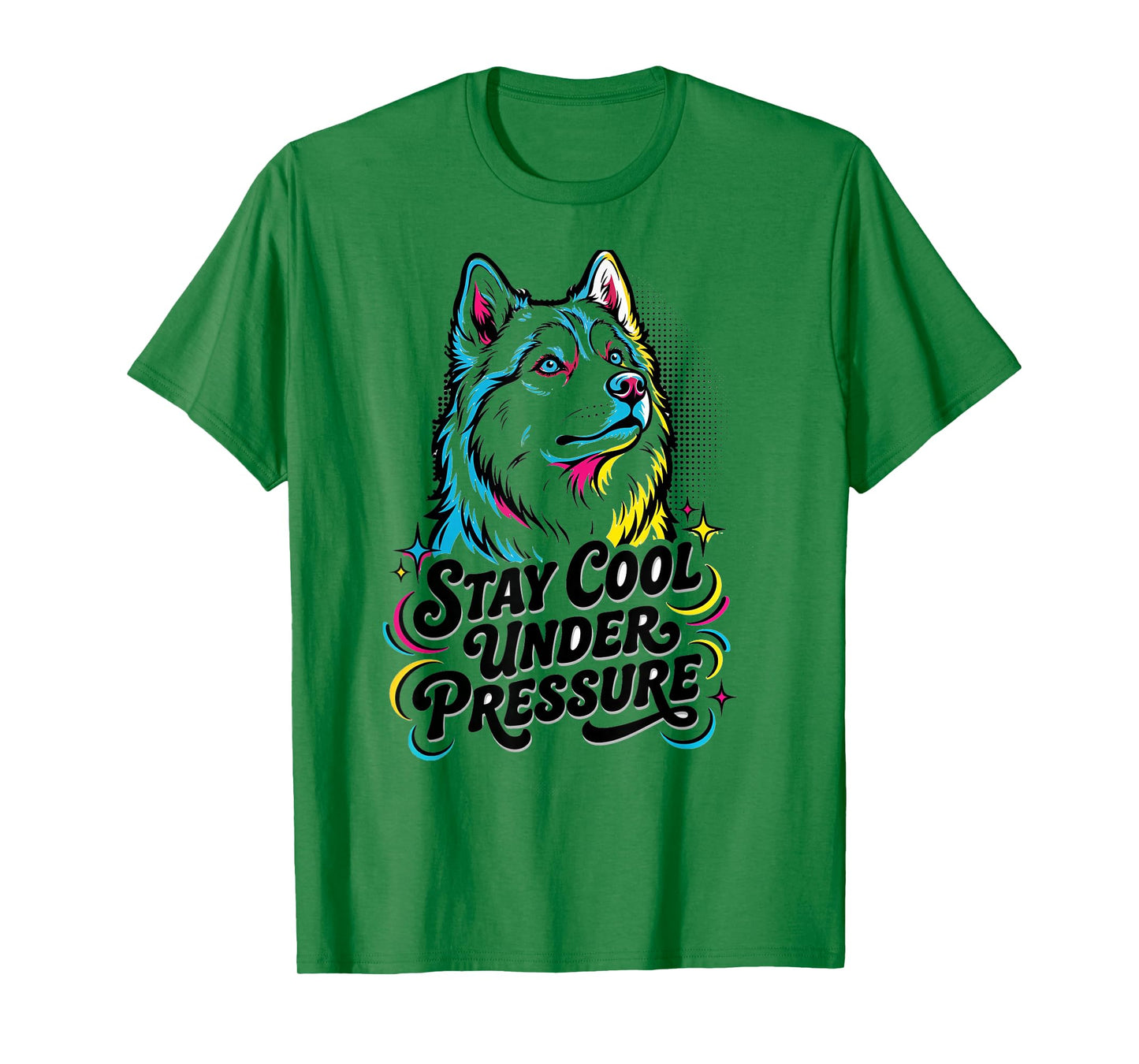 Siberian Husky - Stay Cool Under Pressure T-Shirt