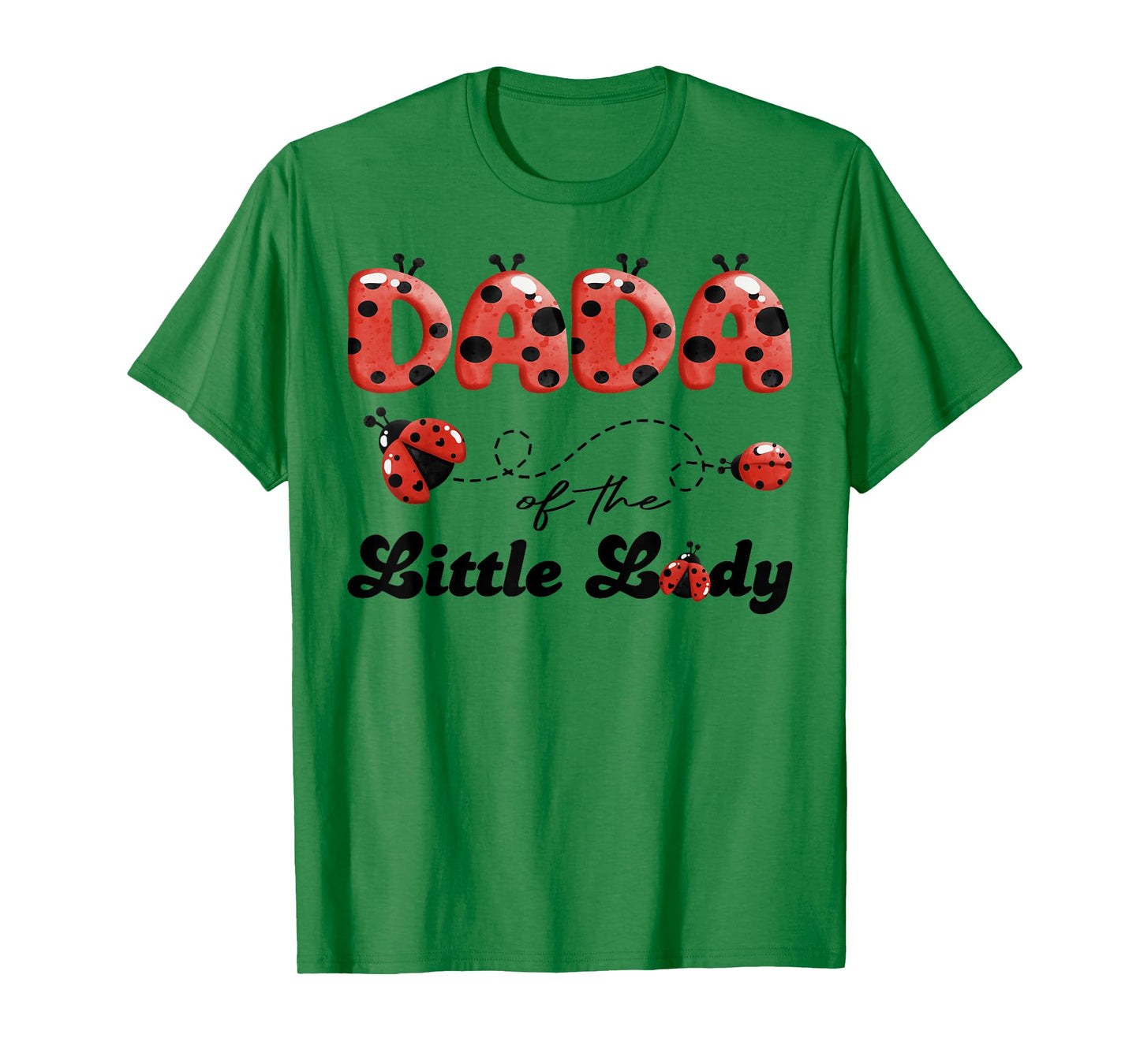 Dada of The Little Lady Birthday Girl Ladybug Lover T-Shirt