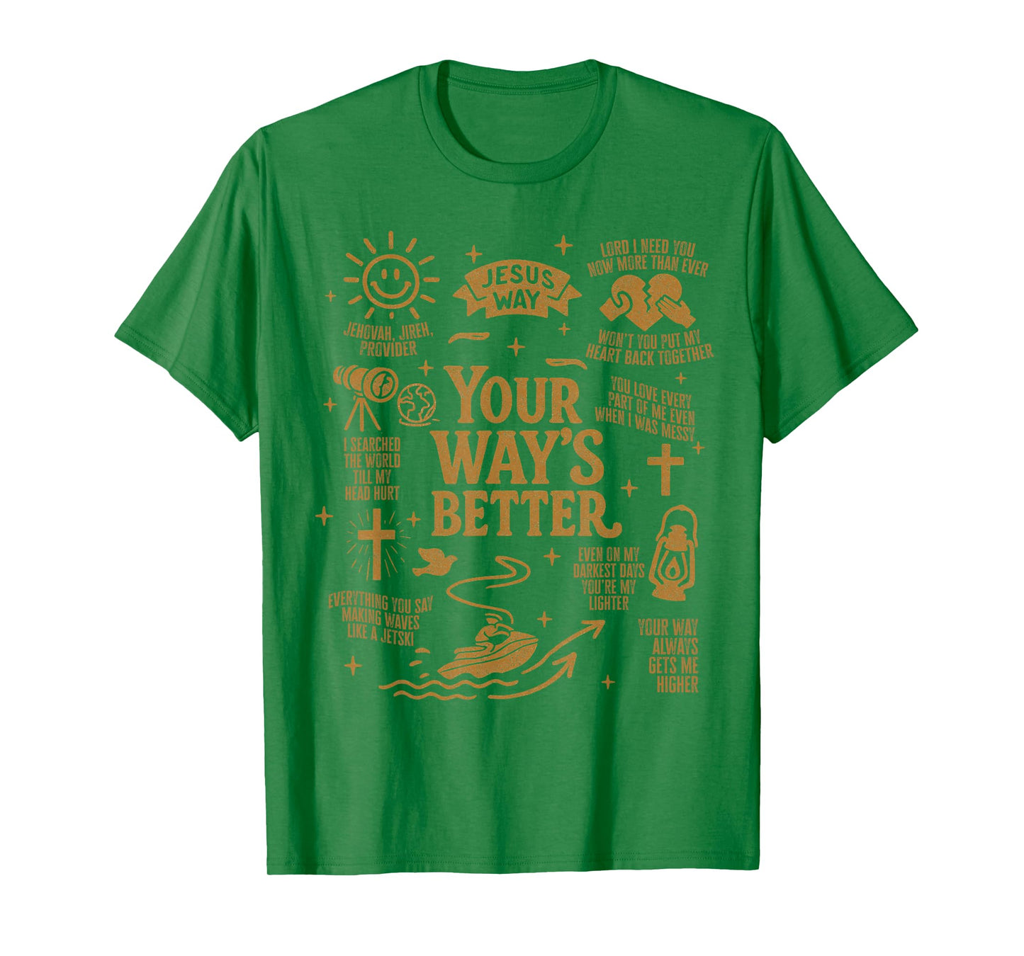 Christian Bible Verse Inspired Jesus Way Your Way's Better T-Shirt