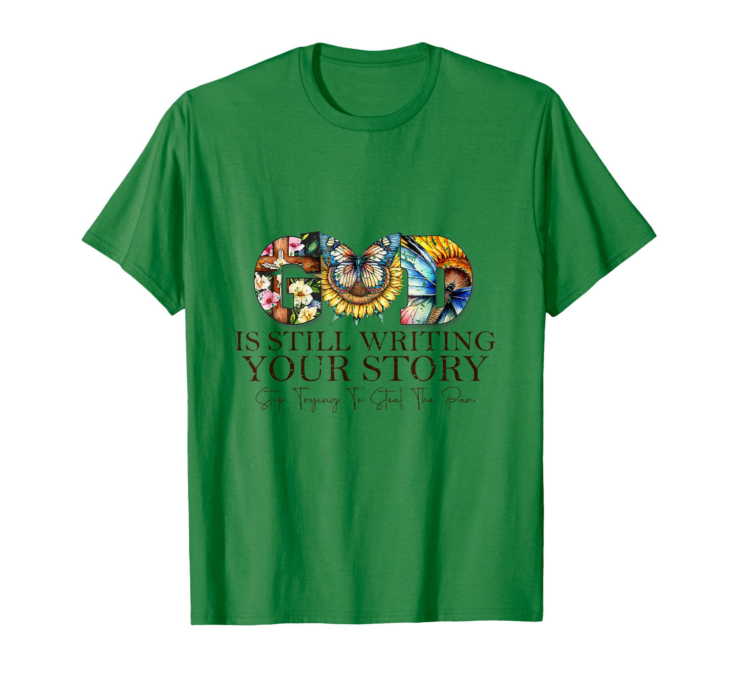 God is Still Writing Your Story Faith Bible Verse T-Shirt