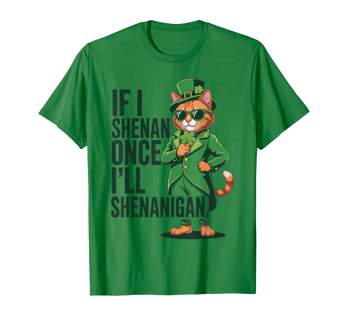 If I Shenan Once I’ll Shenanigan Cat St Patricks Day Costume T-Shirt
