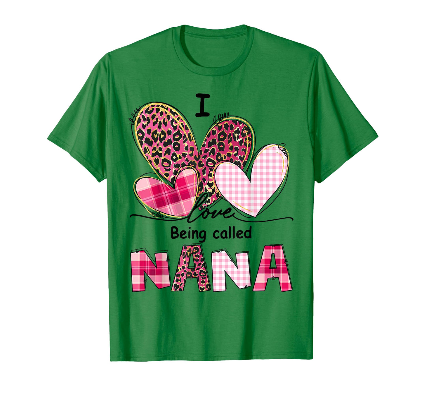 I Love Being Called Nana Grandma Valentine Mother's Day T-Shirt