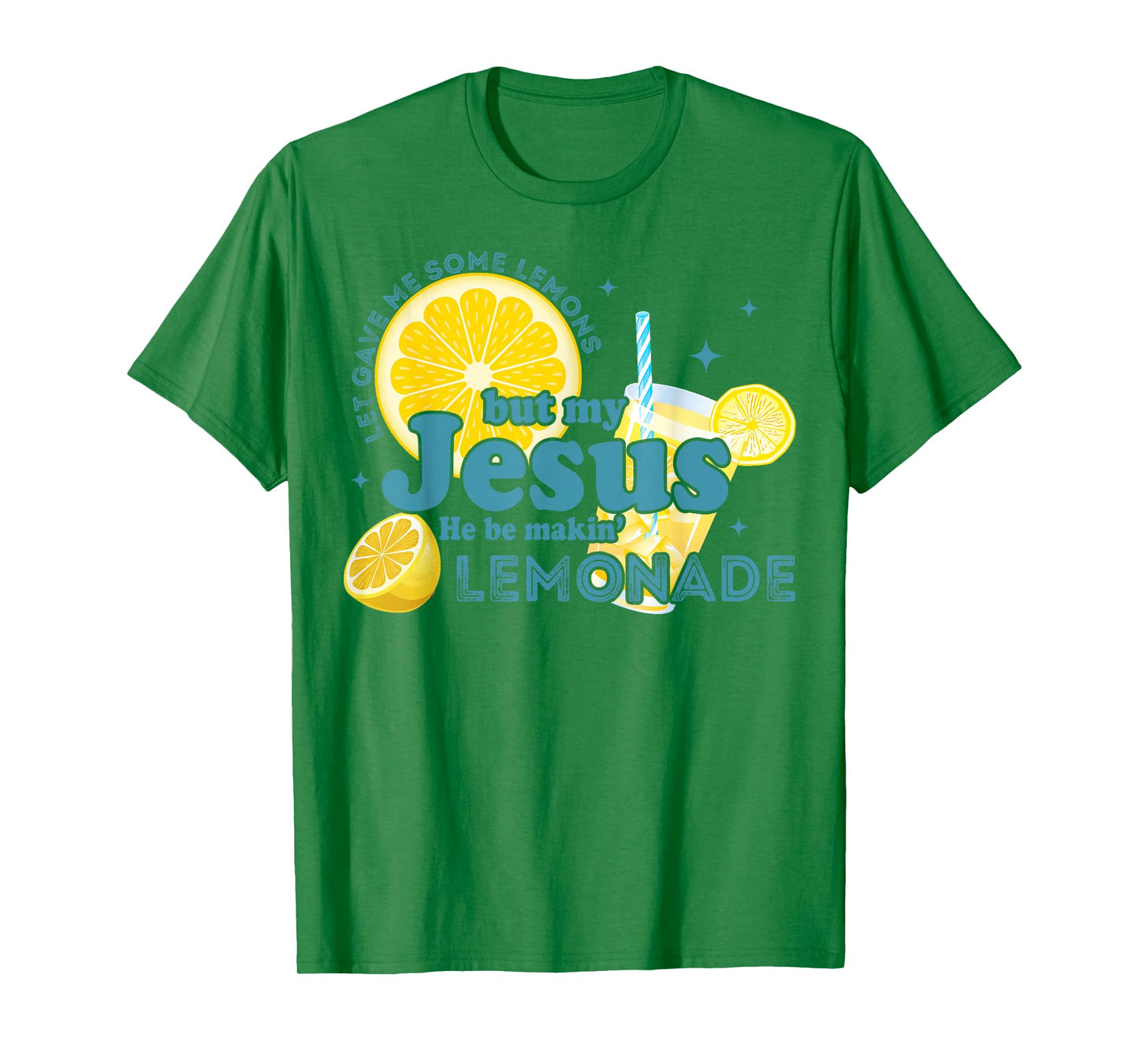 My Jesus Makes Lemonade – Christian Faith Inspirational T-Shirt