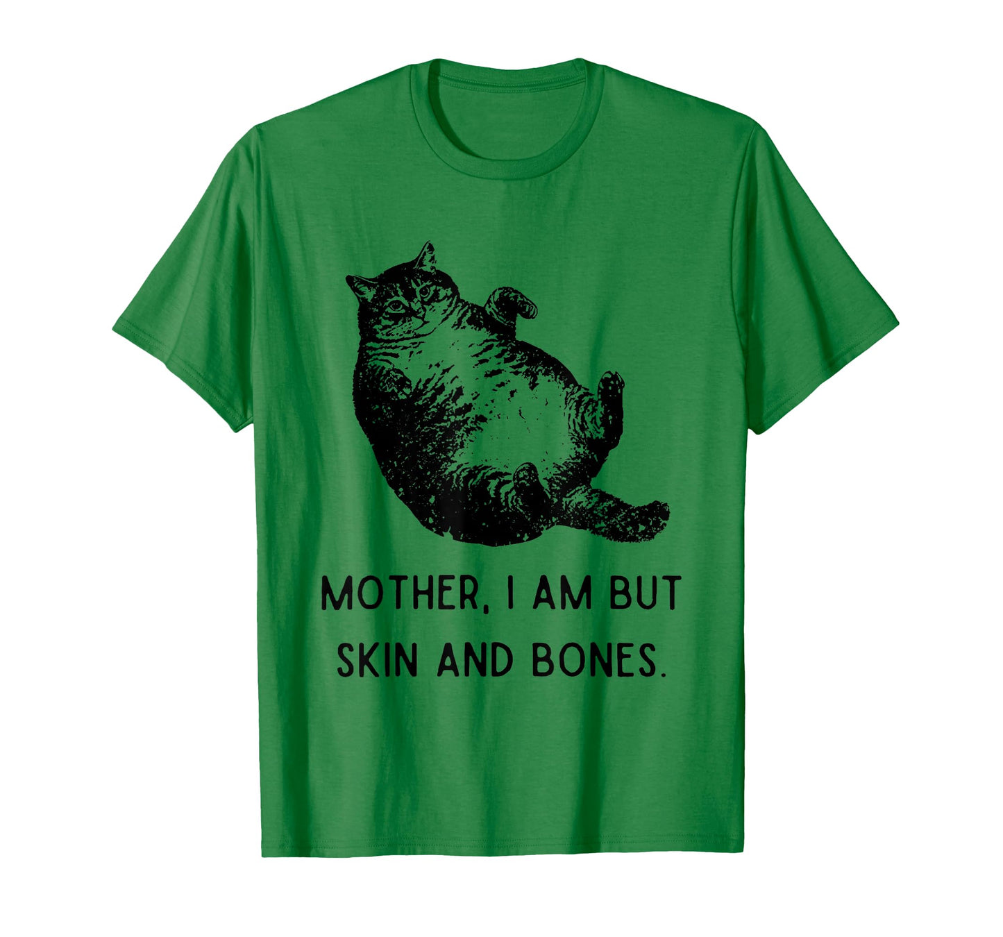 Cat Mother I Am But Skin and Bones T-Shirt