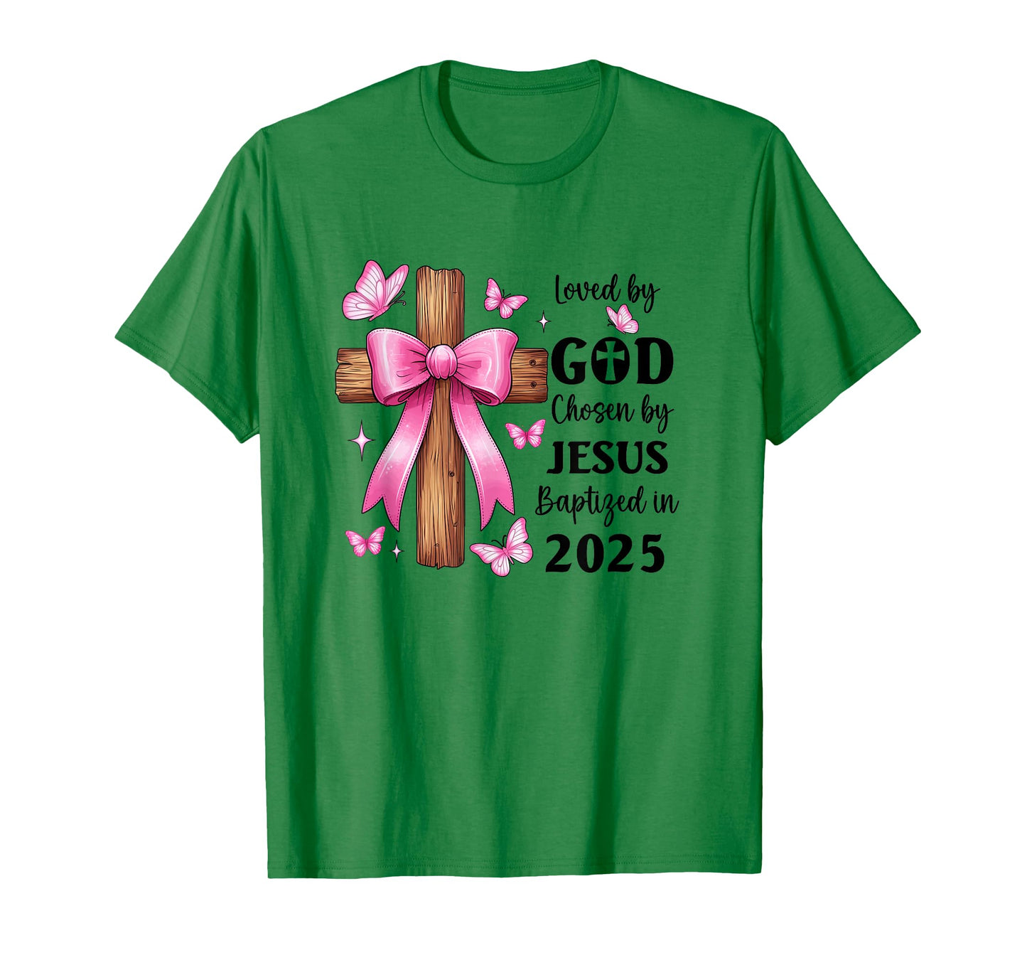 Loved by God Chosen by Jesus Baptized 2025 Coquette Cross T-Shirt