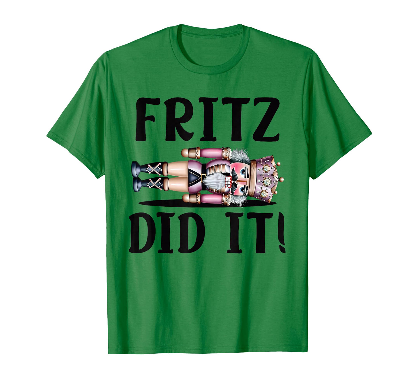 Nutcracker Fritz DID IT Clara Funny Christmas Ballet Dancer T-Shirt