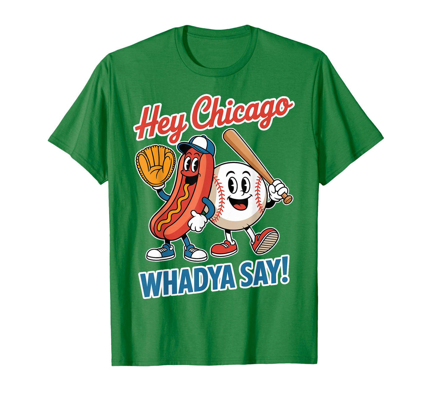 Hey Chicago Whadya Say Funny Baseball Hot Dog 4th of July T-Shirt