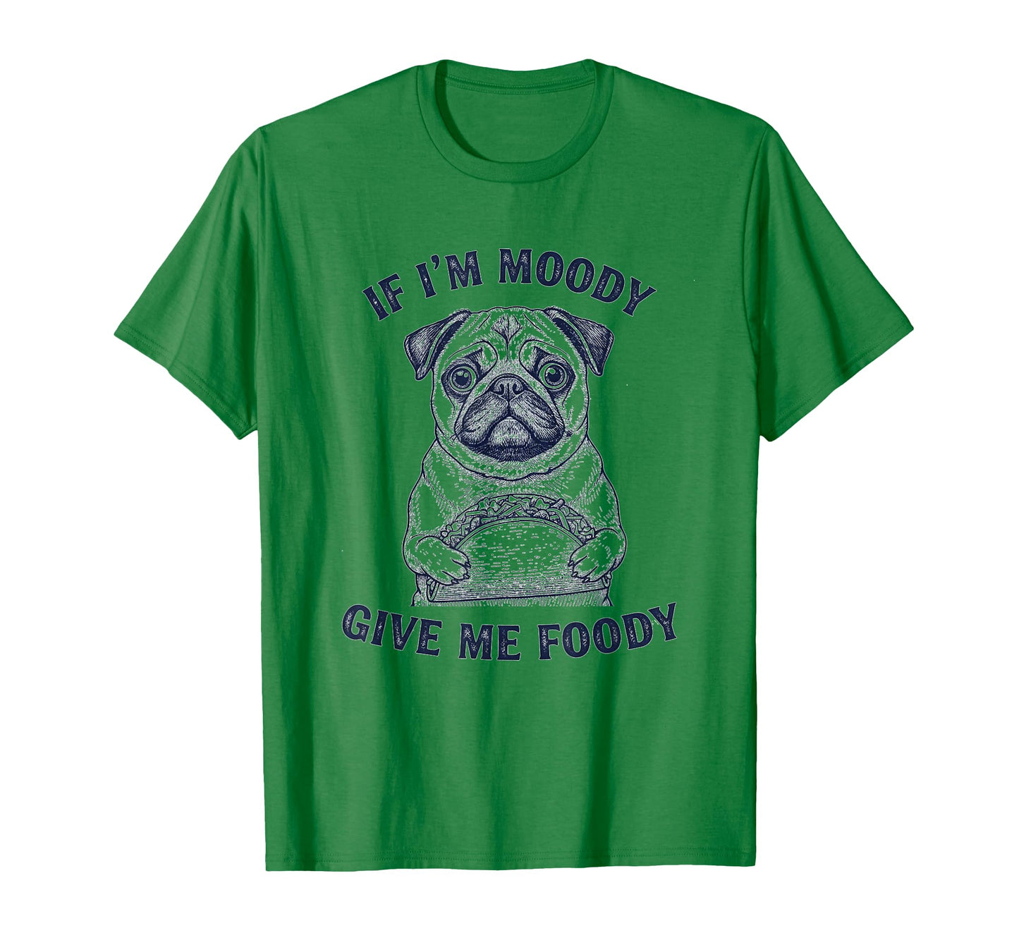 Pug Dog Taco If I'm Moody Give Me Foody Funny Sayings Retro T-Shirt
