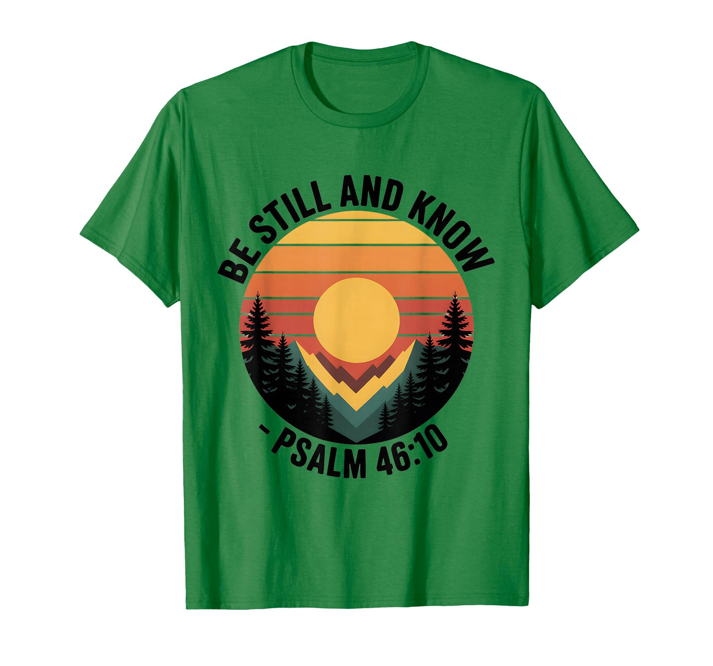 Be Still and Know Psalm 46:10 Christian Bible Verse T-Shirt