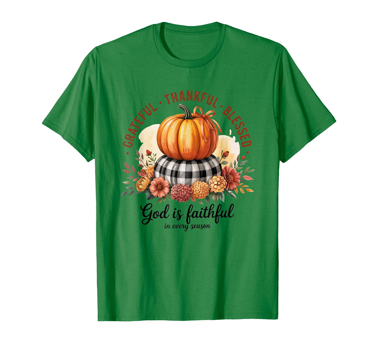 Grateful Thankful Blessed God is Good in Every Season Fall T-Shirt