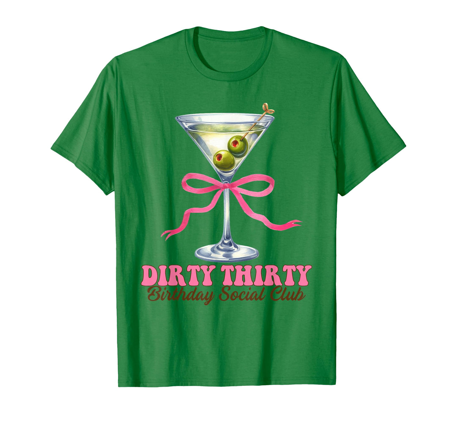 Dirty Martini Birthday Dirty Thirty Birthday Social Club Bow T-Shirt