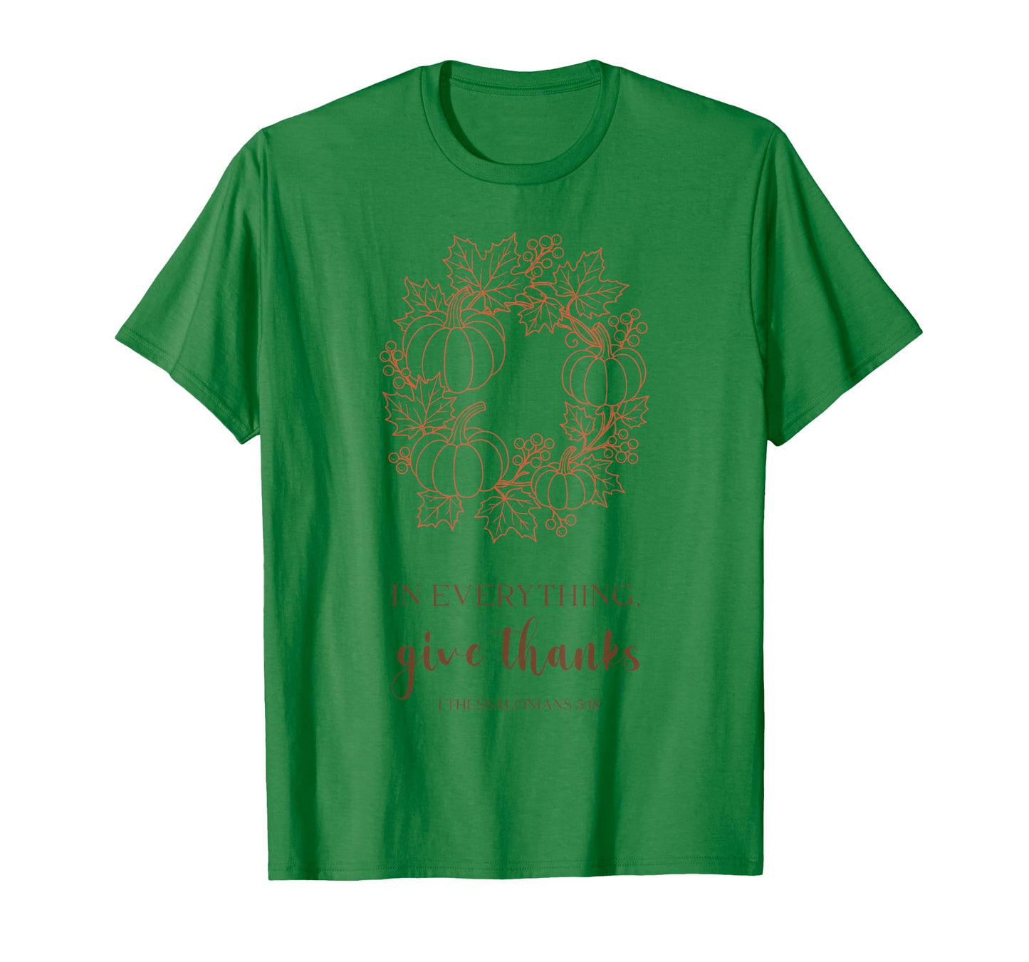 Christian Thanksgiving Bible in Everything Give Thanks Tee T-Shirt