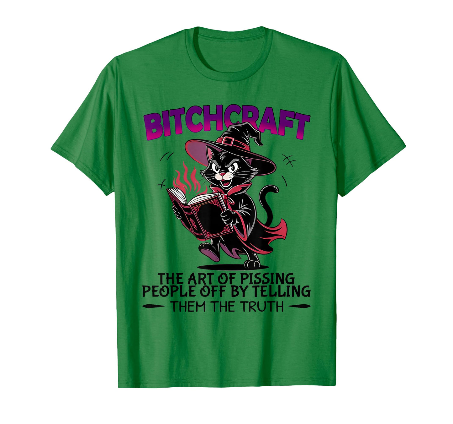 Bitchcraft The Art Pissing People Off by Telling The Truth T-Shirt