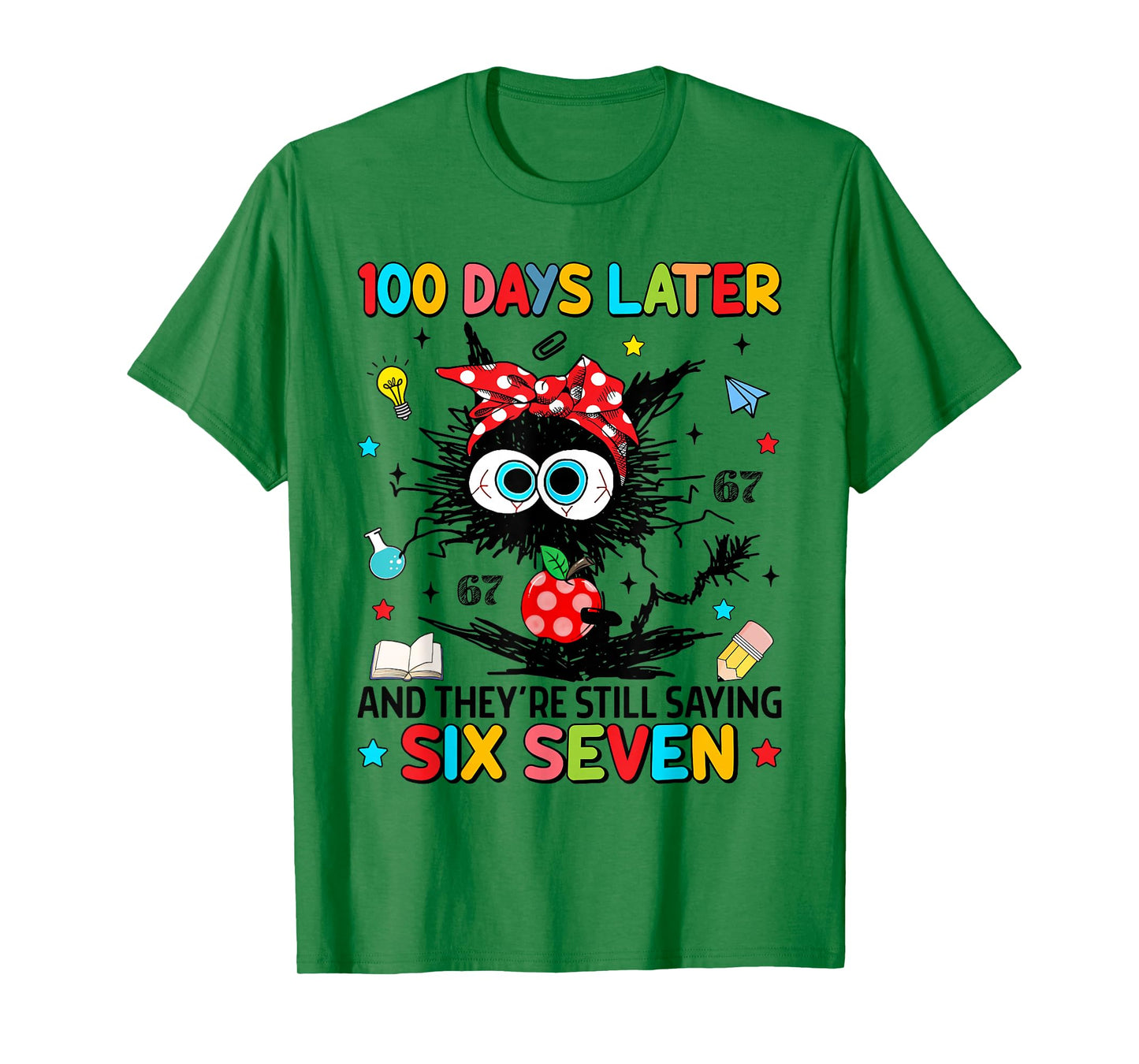Funny Black Cat 100 Days Later and They're Still Saying 67 T-Shirt
