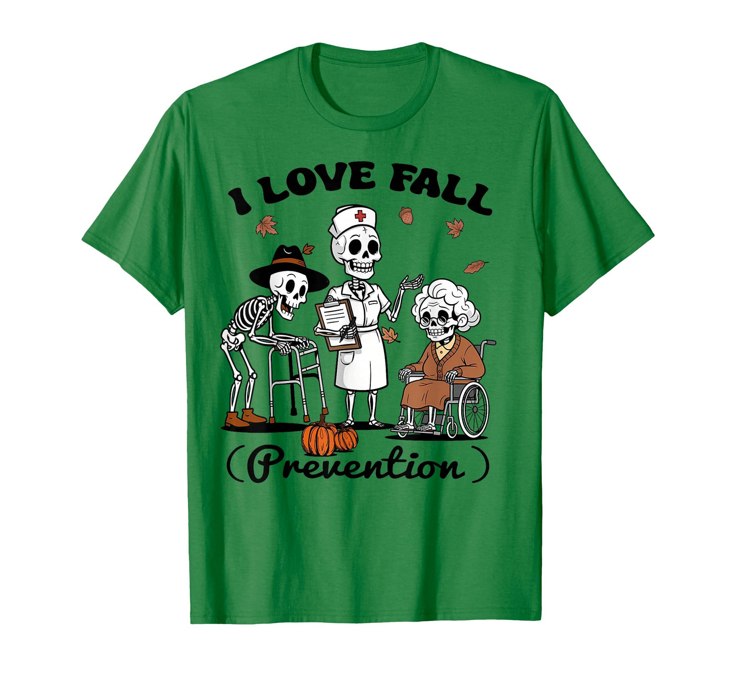 Funny Skeleton I Love Fall Prevention Physical Therapy Nurse T-Shirt