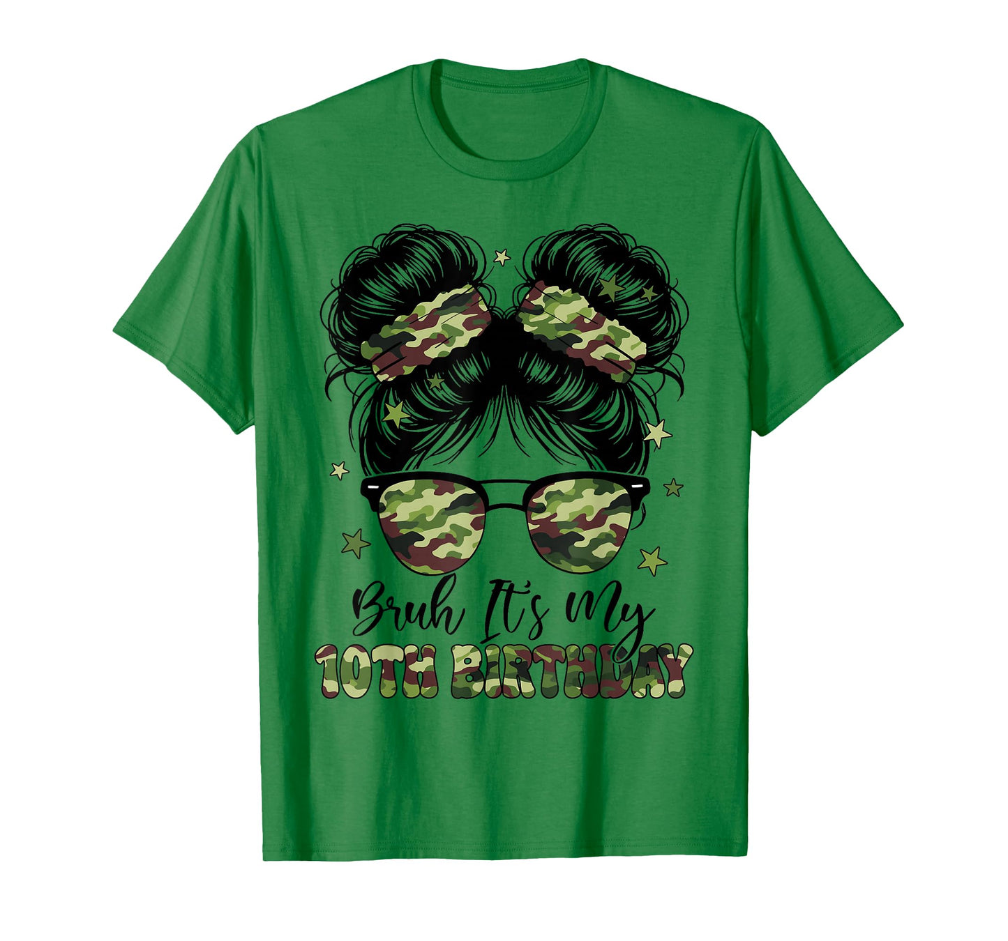 Bruh Its My 10th Birthday Girl Camo Ten Years Old Messy Bun T-Shirt