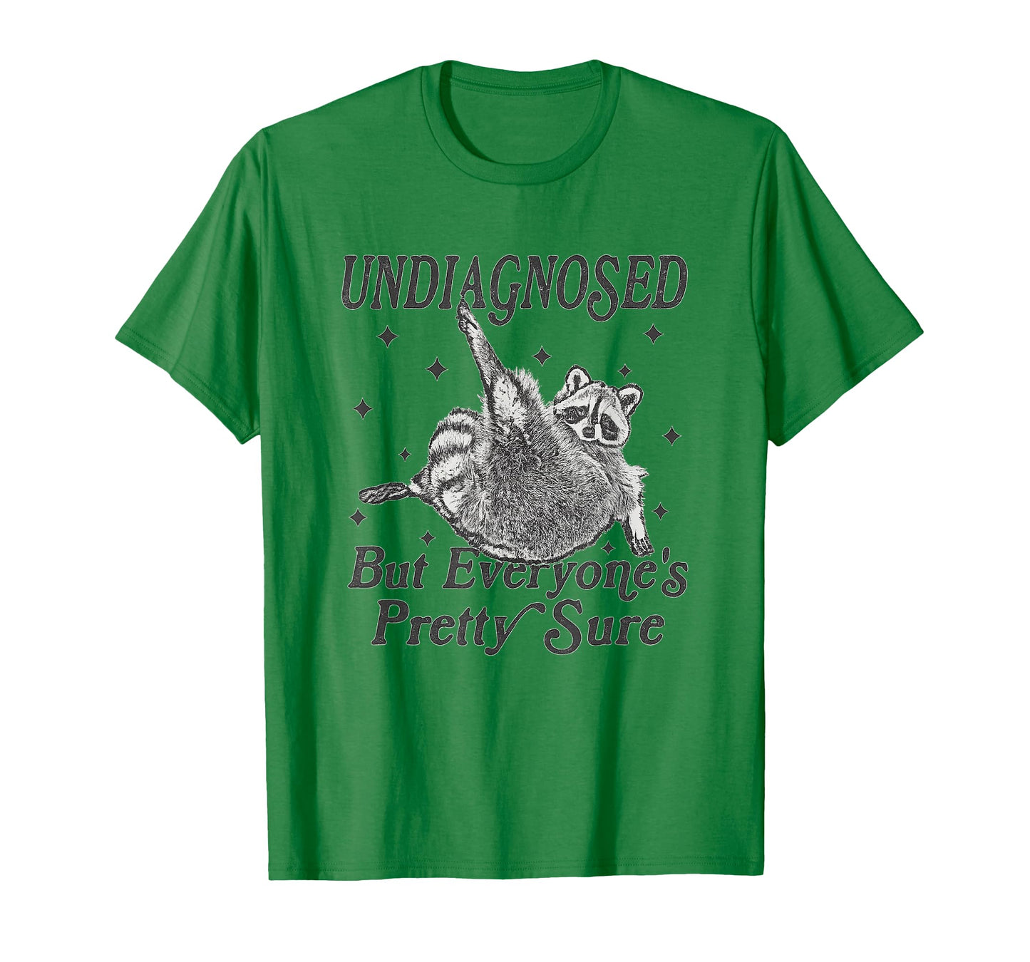 Undiagnosed But Everyone's Pretty Sure Funny T-Shirt