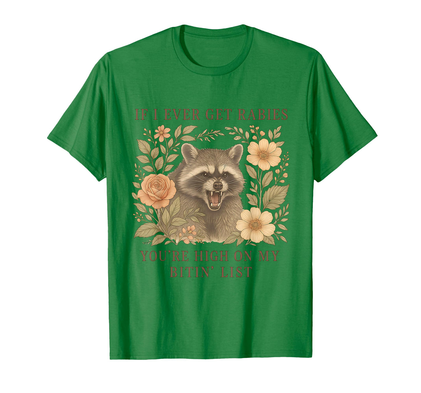If I Ever Get Rabies You're High On My Biting List Raccoon T-Shirt