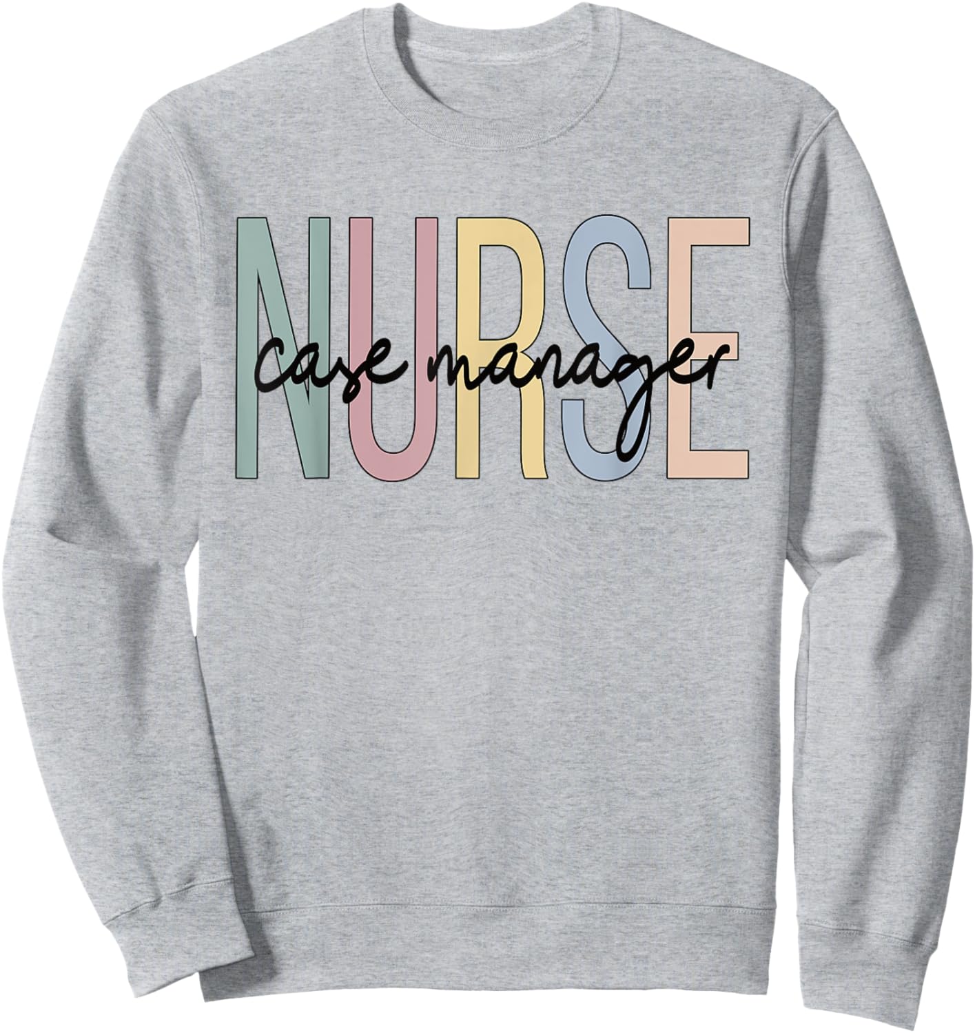 Nursing Case Management Boho Nurse Case Manager Sweatshirt - Sweatshirt | Ash