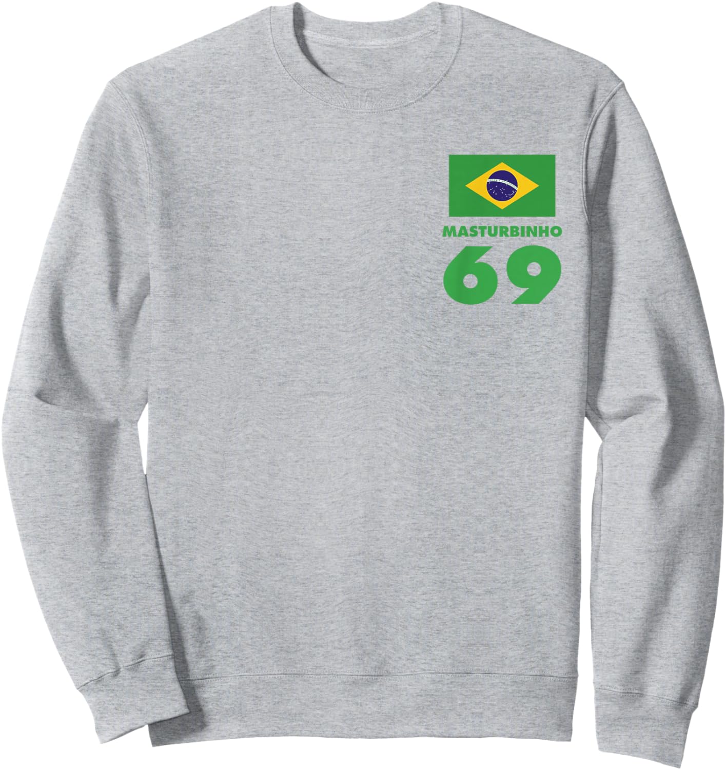Masturbinho 69 Brazil Drinking Fun Ibiza Party Soccer Design Sweatshirt - Sweatshirt | Ash