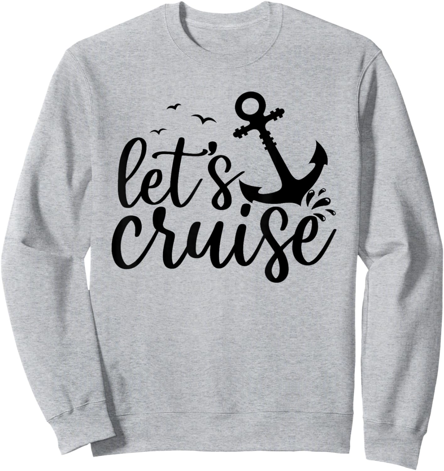 Let's Cruise Men Women Kids Vacation Family Matching Cruise Sweatshirt - Sweatshirt | Ash