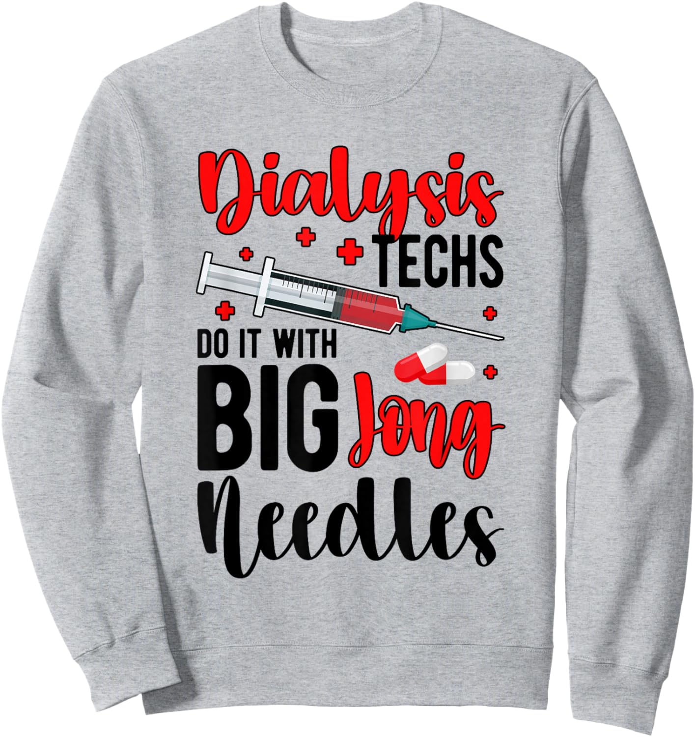 Dialysis Tech Funny Dialysis Technician Week Sweatshirt - Sweatshirt | Ash