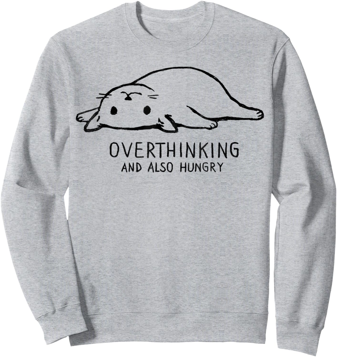 Overthinking and Also Hungry | Funny Cat Cute Lazy Kitty Sweatshirt - Sweatshirt | Ash