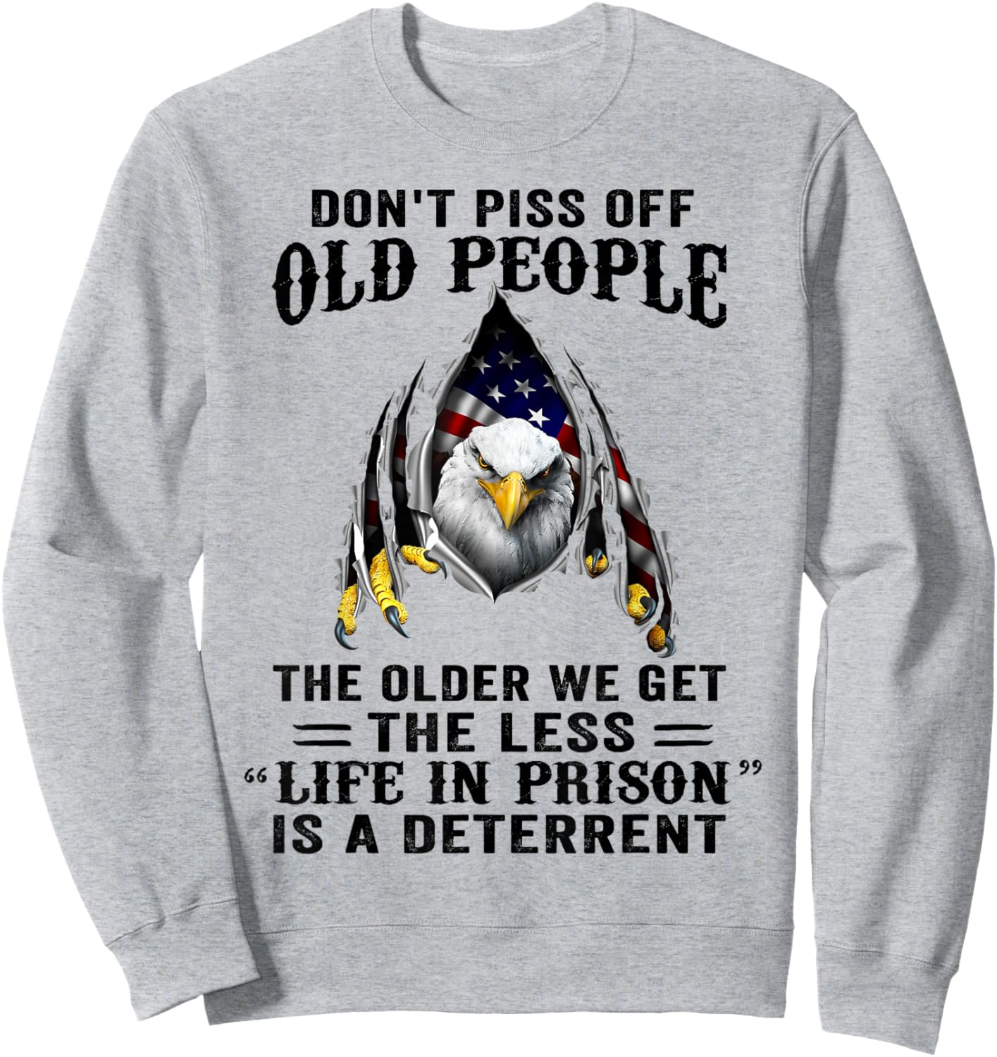 Don't Piss Off Old People The Older We Get Eagle & US Flag Sweatshirt - Sweatshirt | Ash