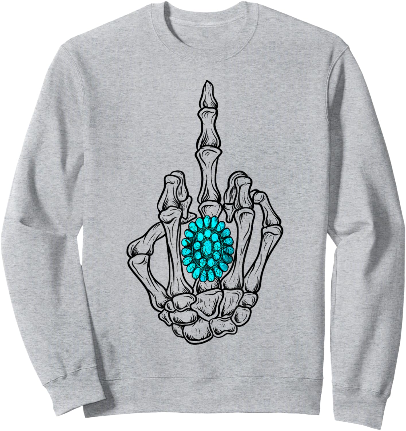 Turquoise Ring Skeleton Hand Western Cowboy Cowgirl Sweatshirt - Sweatshirt | Ash