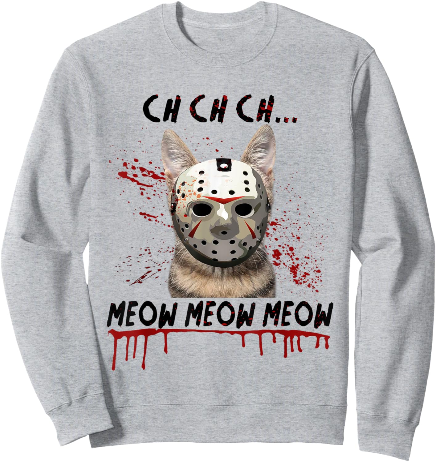 Ch Ch Ch Meow Meow Scary Friday Costume Halloween Cat Sweatshirt - Sweatshirt | Ash